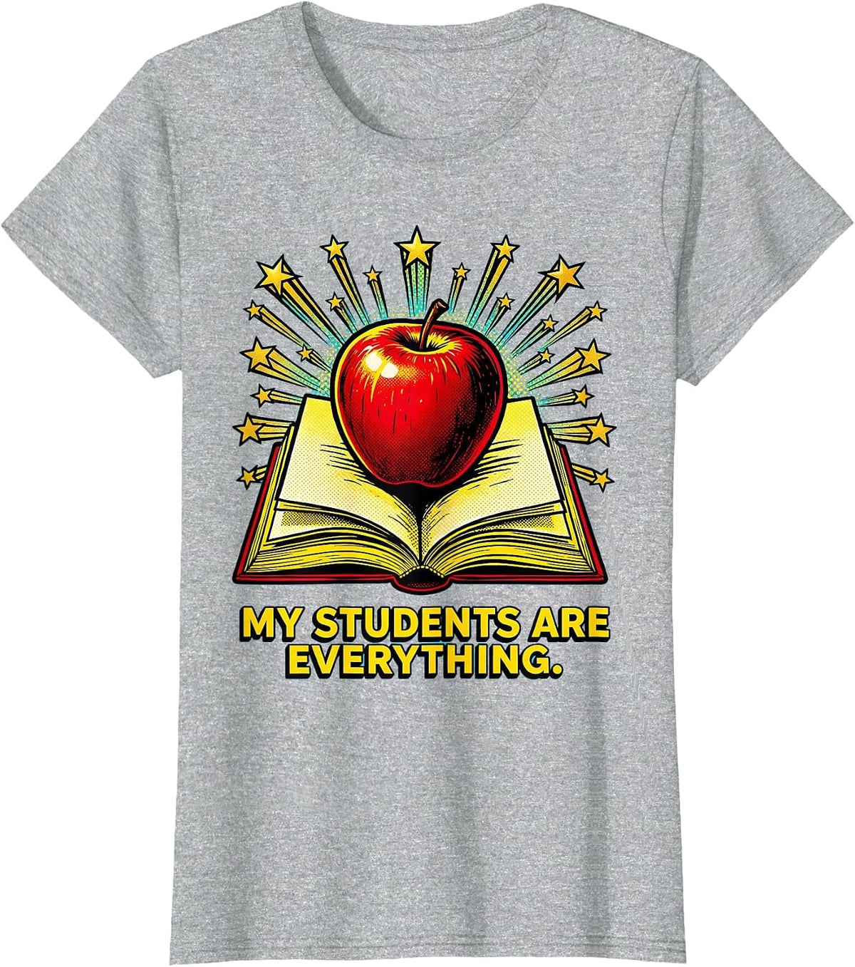 My Students Are Everything Third Grade Teacher T-Shirt - Heather Grey