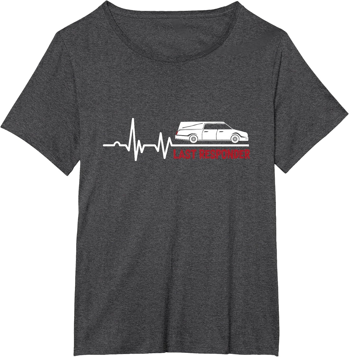 Heartbeat Last Responder | Mortician | Funeral Director T-Shirt - Dark Heather Grey