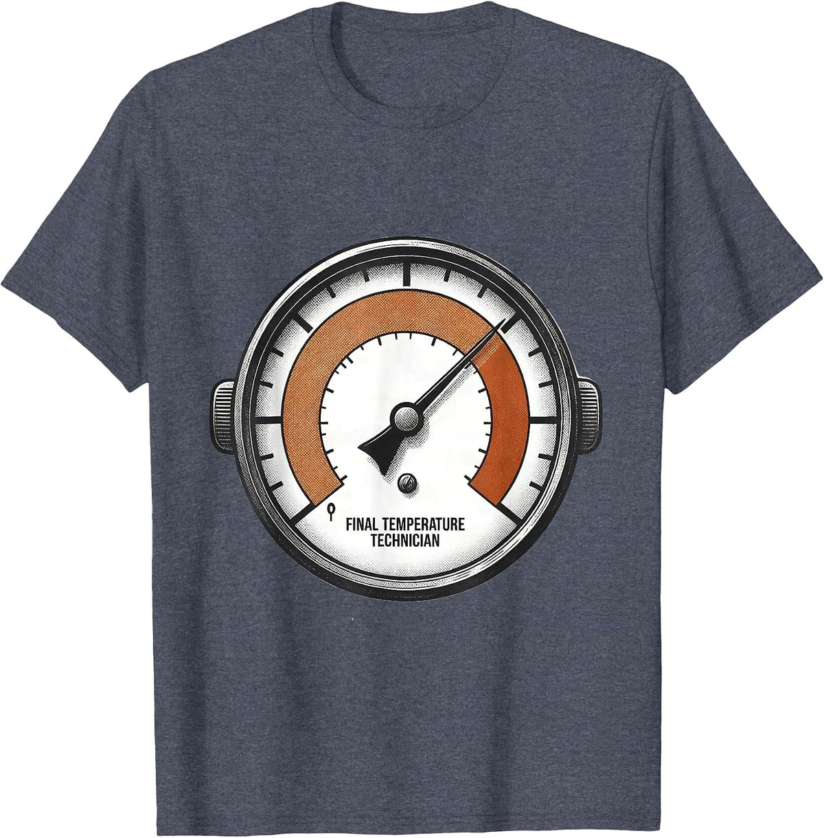Final Temperature Technician Funny Sarcastic Mortician Gift T-Shirt - Heather Blue