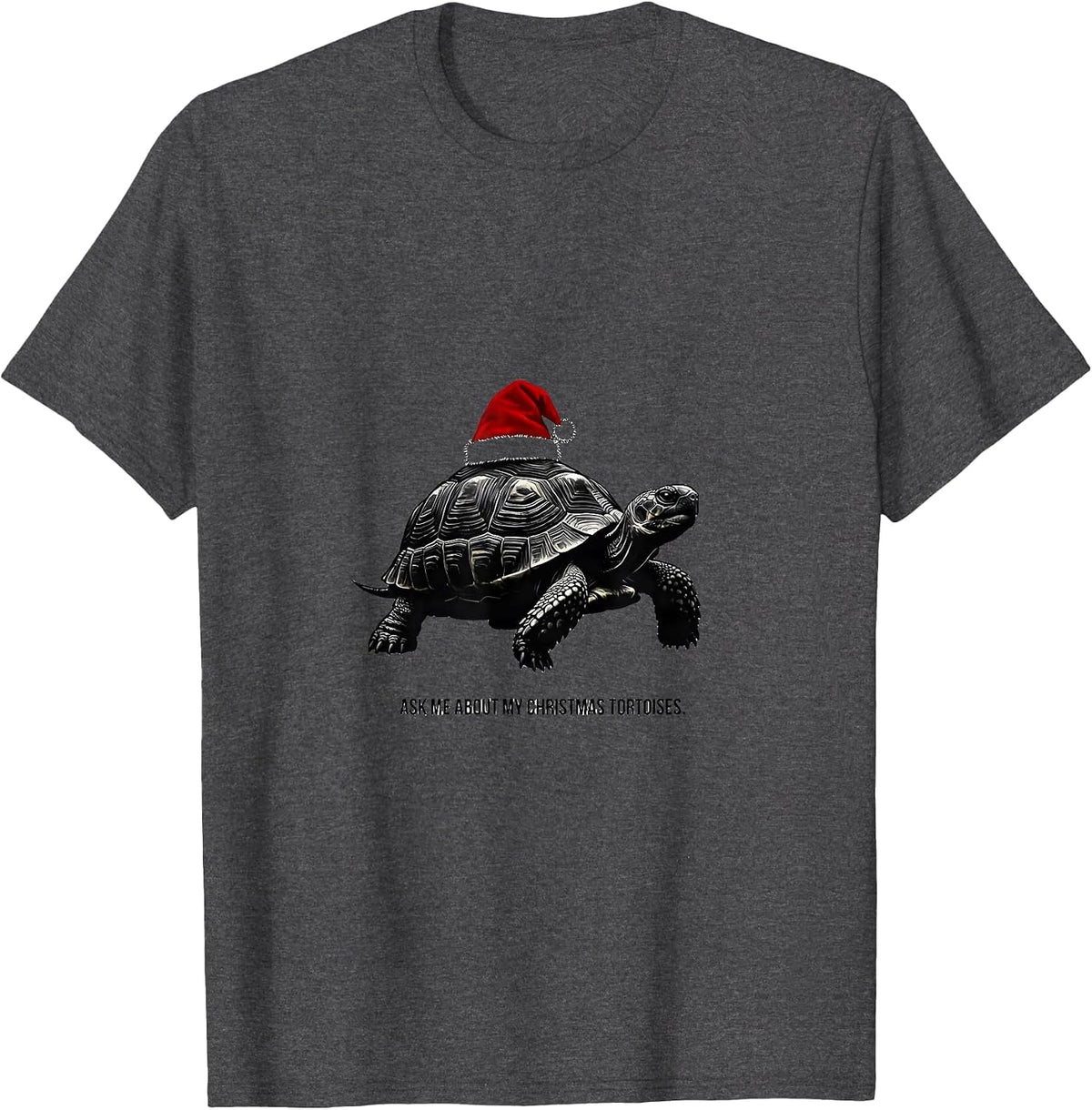 Ask Me About My Christmas Tortoises Funny Animal Lover T-Shirt - Dark Heather Grey