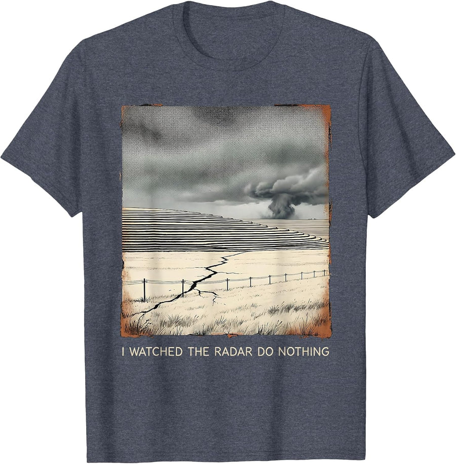 I Watched The Radar Do Nothing Distressed Storm Chaser T-Shirt - Heather Blue