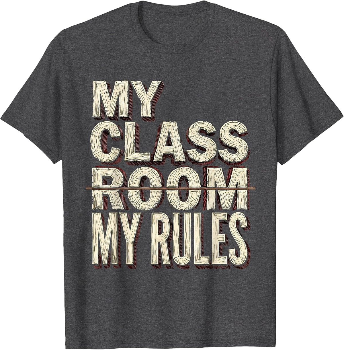 My Classroom My Rules 3rd Grade Teacher Design T-Shirt - Dark Heather Grey