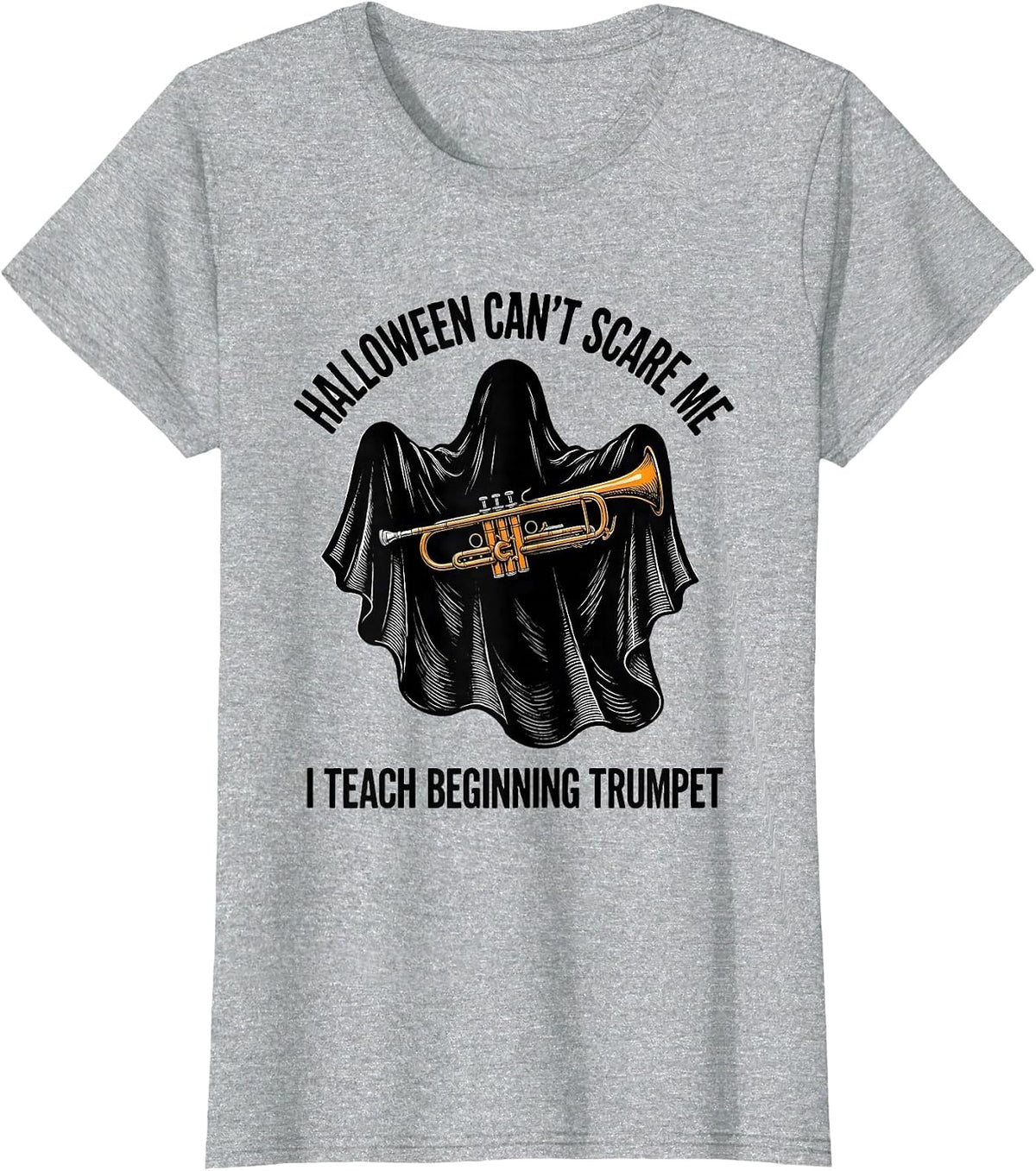 Women's Halloween Can't Scare Me, I Teach Beginning Trumpet Teacher T-Shirt - Heather Grey