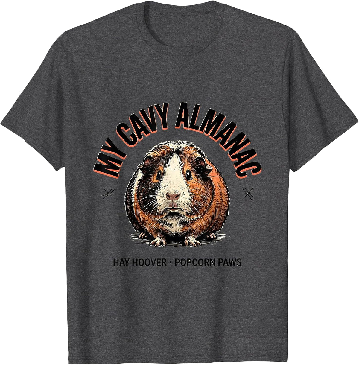 Men's My Cavy Almanac Hay Hoover Popcorn Paws Funny Cavy Lover T-Shirt - Dark Heather Grey