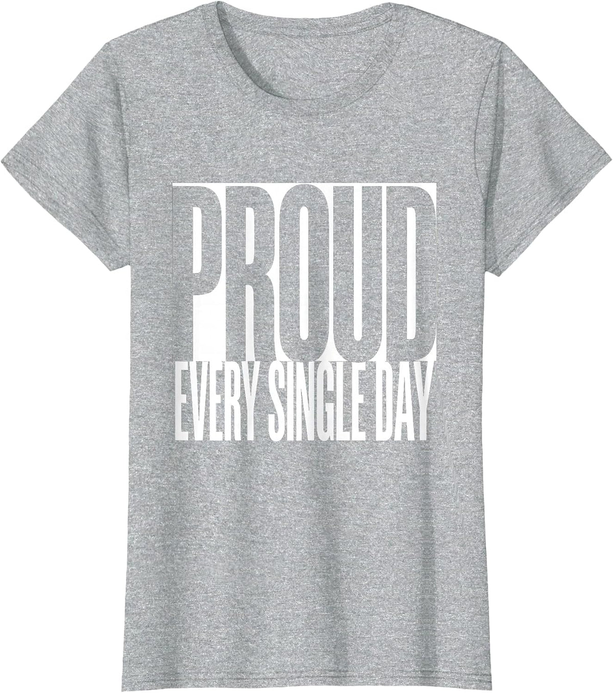 Proud Every Single Day Pride Flag Design T-Shirt - Heather Grey