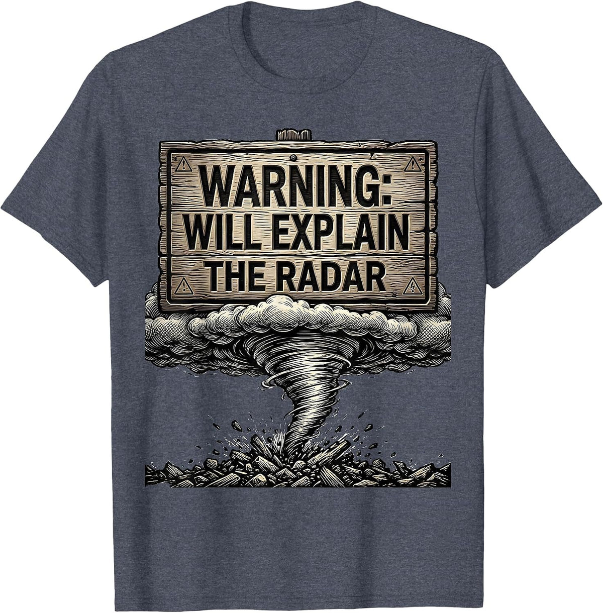 Warning: Will Explain The Radar Funny Storm Chaser T-Shirt - Heather Blue