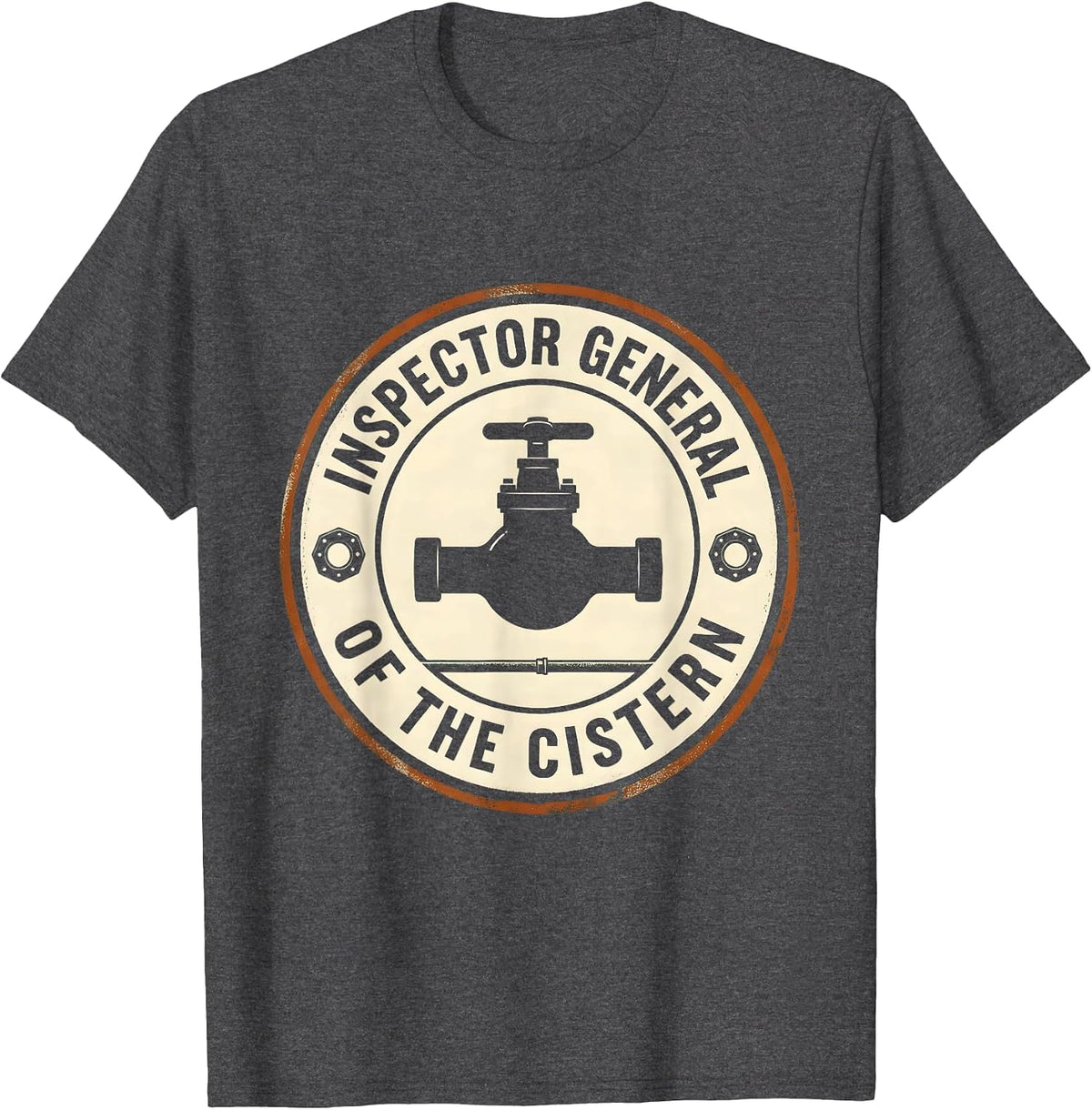 Inspector General Of The Cistern Funny Plumber Pipefitter T-Shirt - Dark Heather Grey