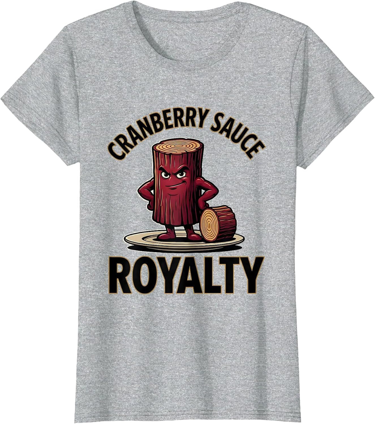 Women's Cranberry Sauce Royalty Funny Thanksgiving Food Matching T-Shirt - Heather Grey