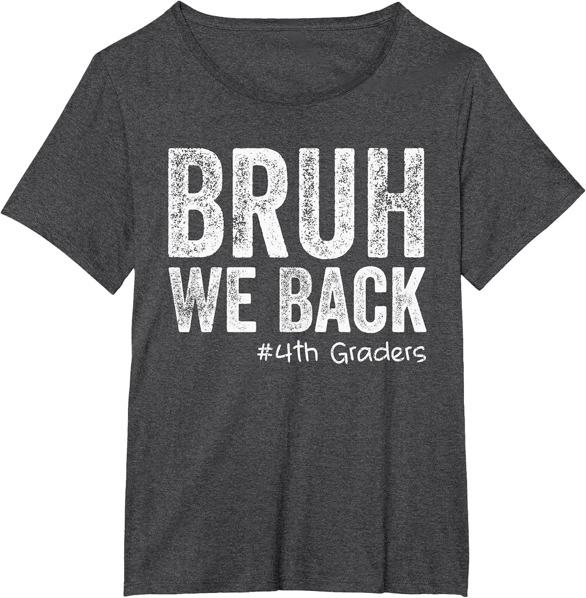 Bruh We Back 4th Grade Teacher Back to School Fourth Grade T-Shirt - Dark Heather Grey