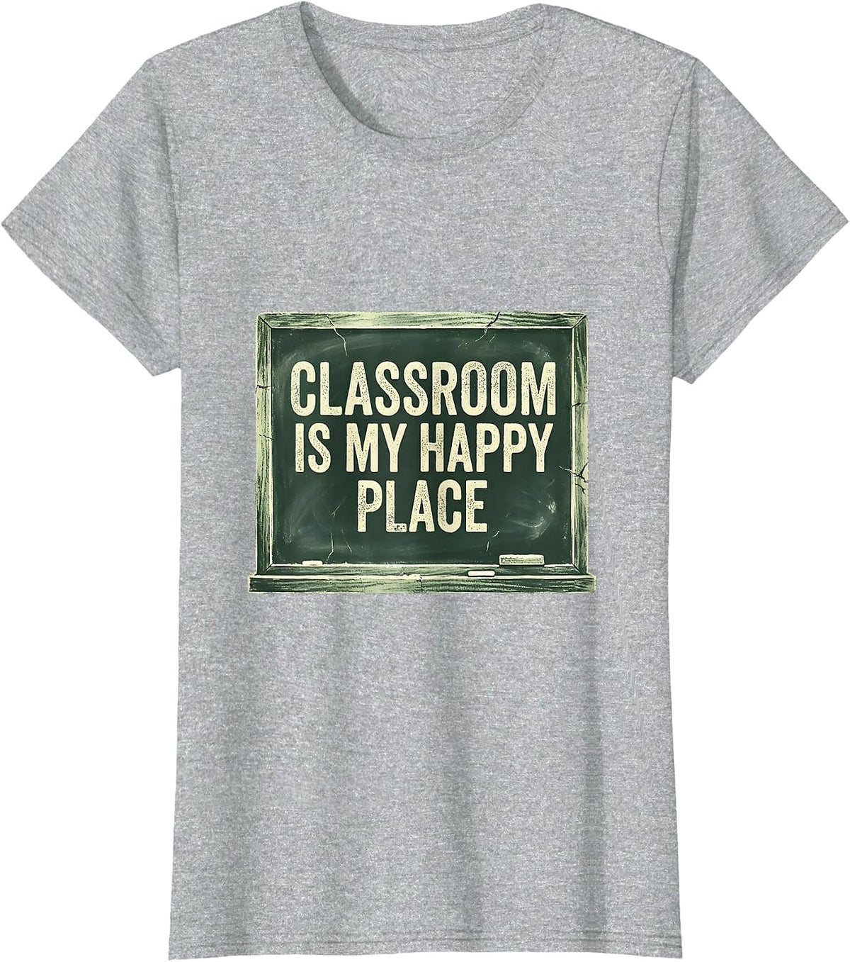 Classroom Is My Happy Place First Grade Teacher T-Shirt - Heather Grey