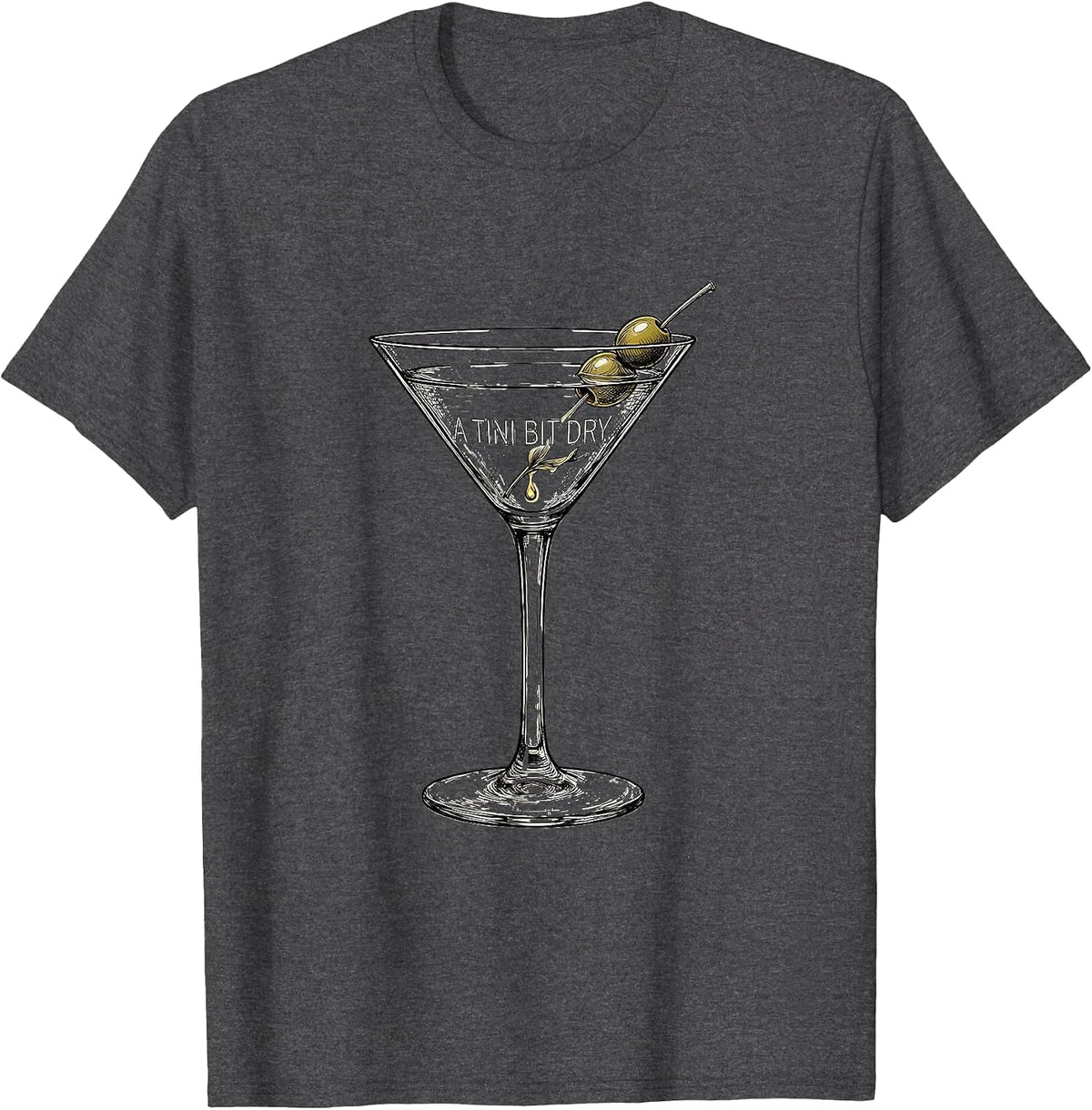 A Tini Bit Dry Funny Martini Lover Cocktail Humor T-Shirt - Dark Heather Grey