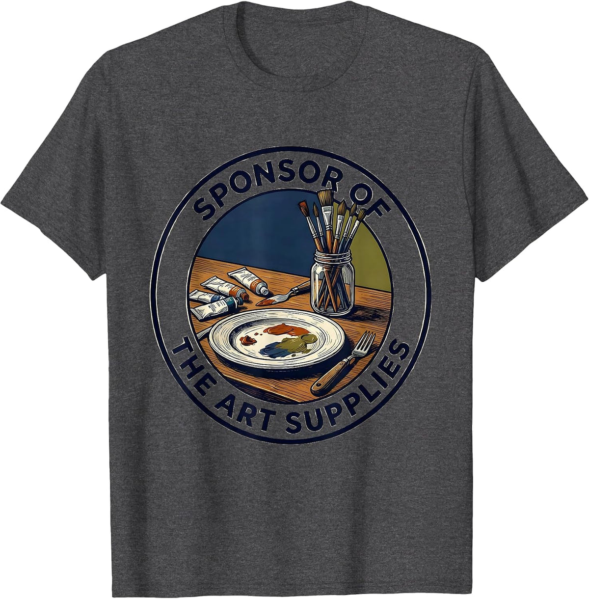 Men's Sponsor Of The Art Supplies Funny Artist Art Teacher Gift T-Shirt - Dark Heather Grey