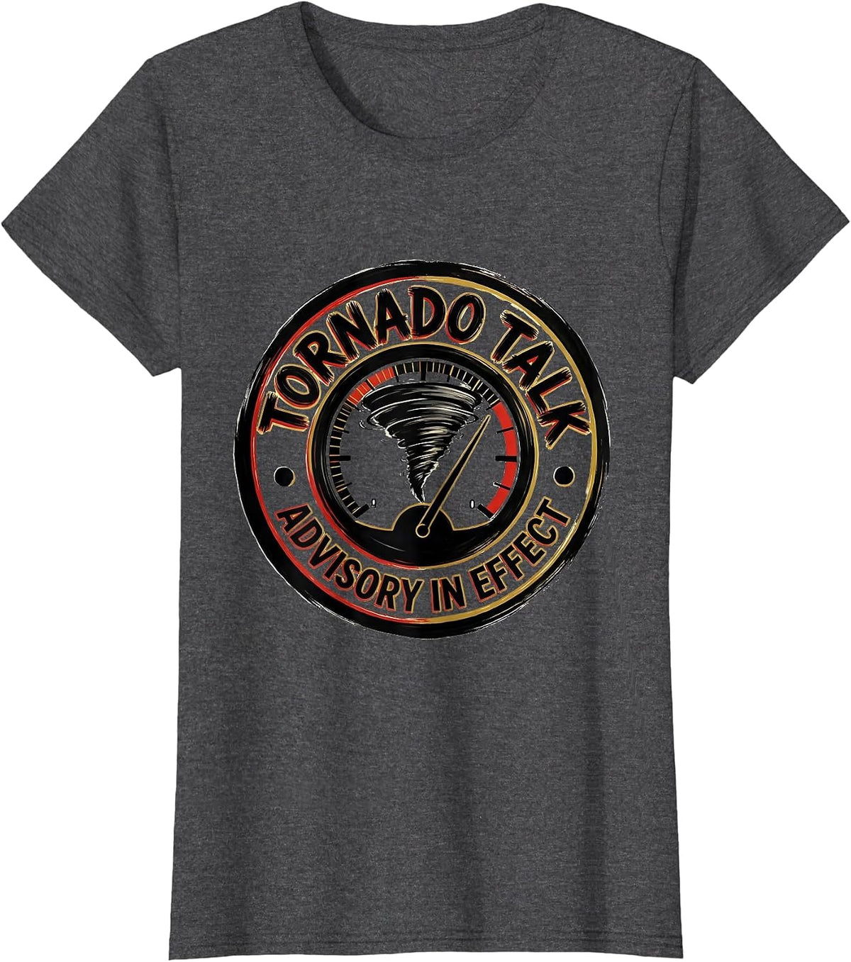 Women's Tornado Talk Advisory In Effect Funny Storm Chaser T-Shirt - Dark Heather Grey