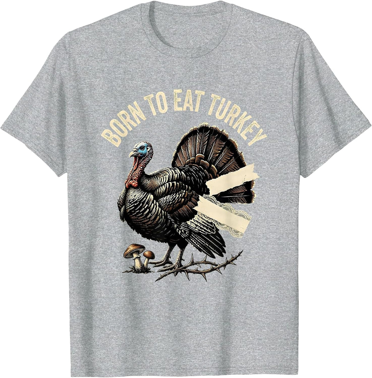 Men's Born to Eat Turkey Funny Thanksgiving Design T-Shirt - Heather Grey