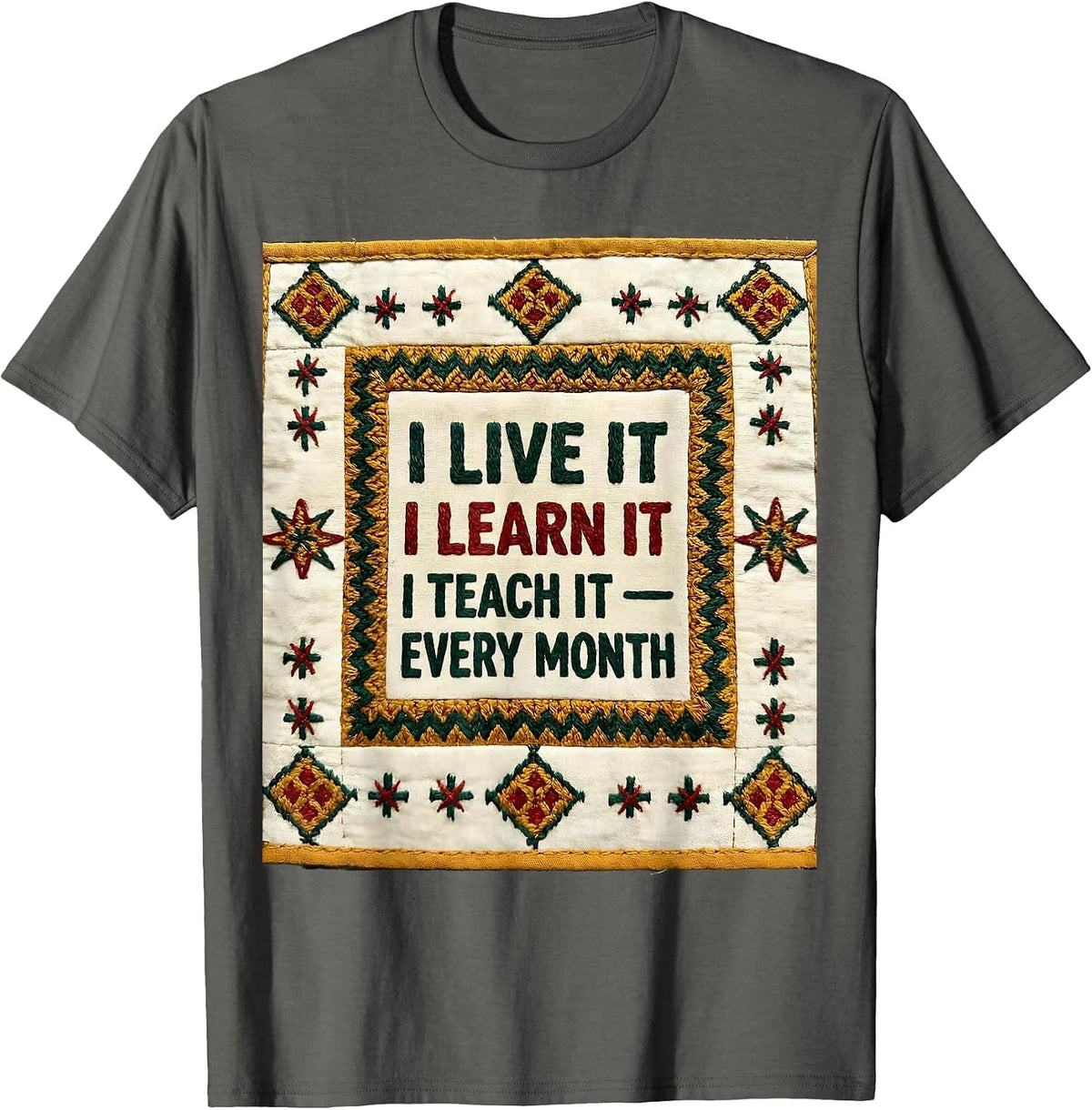 Men's I Live It, I Learn It, I Teach It — Every Month Teacher T-Shirt - Asphalt Grey