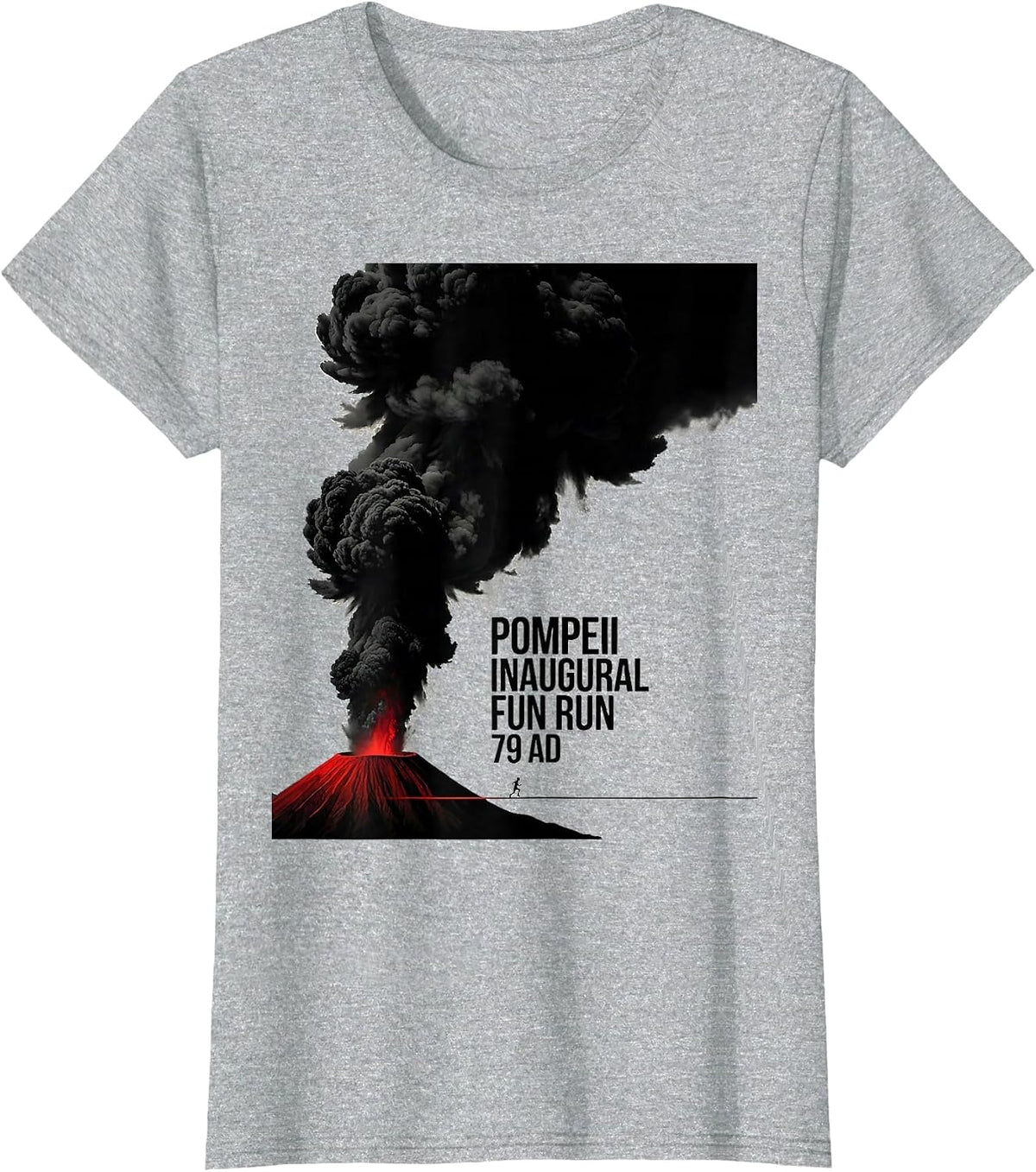 Women's Pompeii Inaugural Fun Run 79 AD Funny Volcano History T-Shirt - Heather Grey