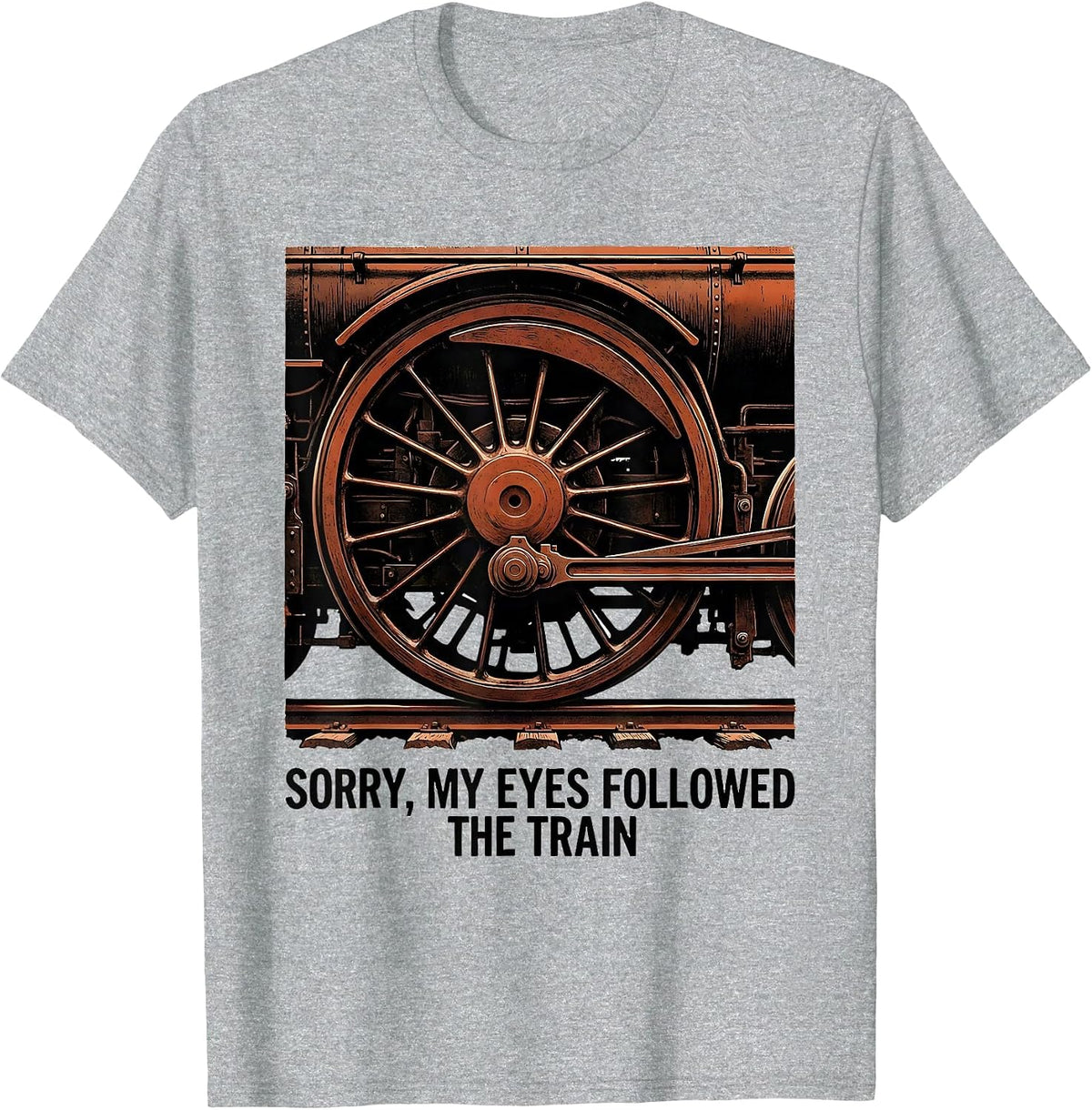 Men's Sorry, My Eyes Followed The Train Vintage Steam Locomotive T-Shirt - Heather Grey