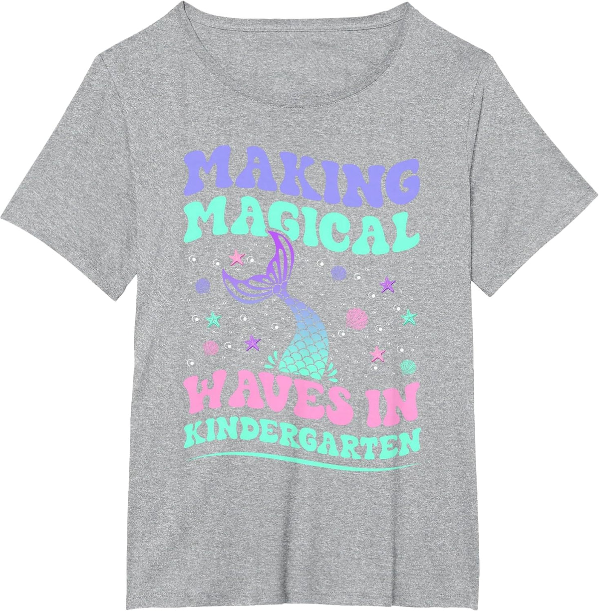 Making Magical Waves in Kindergarten Back to School Mermaid T-Shirt - Heather Grey