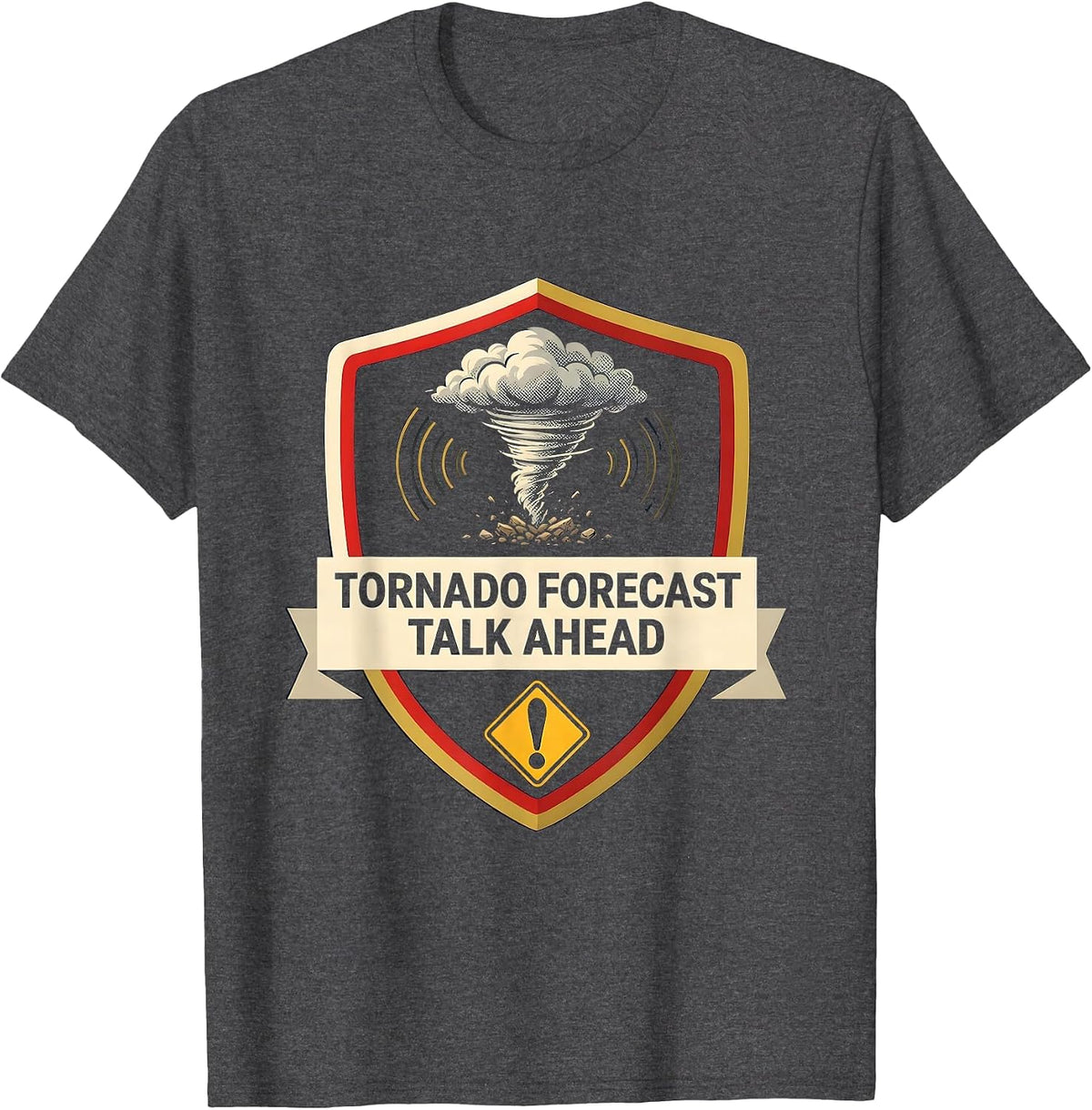 Men's Tornado Forecast Talk Ahead Funny Storm Chaser Meteorology T-Shirt - Dark Heather Grey