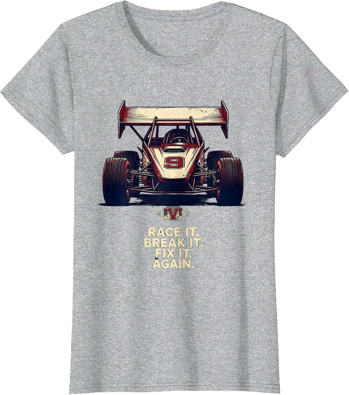 Race It Break It Fix It Again Sprint Car Racing Enthusiast T-Shirt - Heather Grey