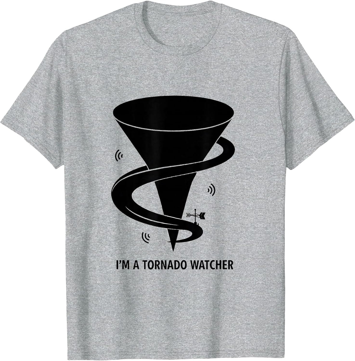 Men's I'm A Tornado Watcher Funny Storm Chaser Meteorology Humor T-Shirt - Heather Grey