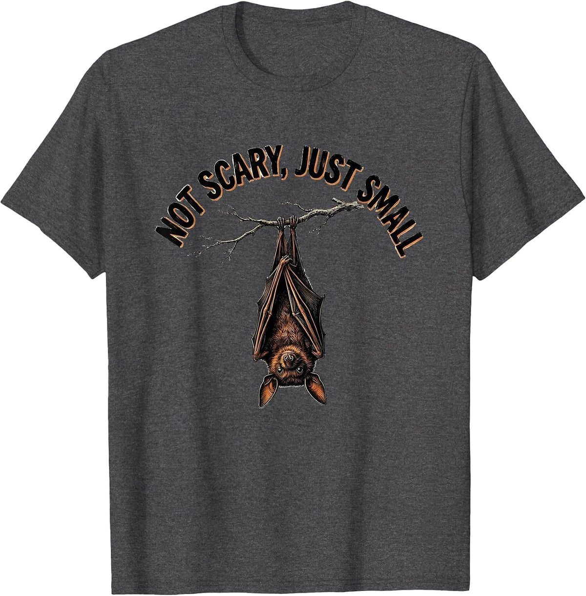 Not Scary, Just Small Funny Bat Lover Wildlife Conservation T-Shirt - Dark Heather Grey