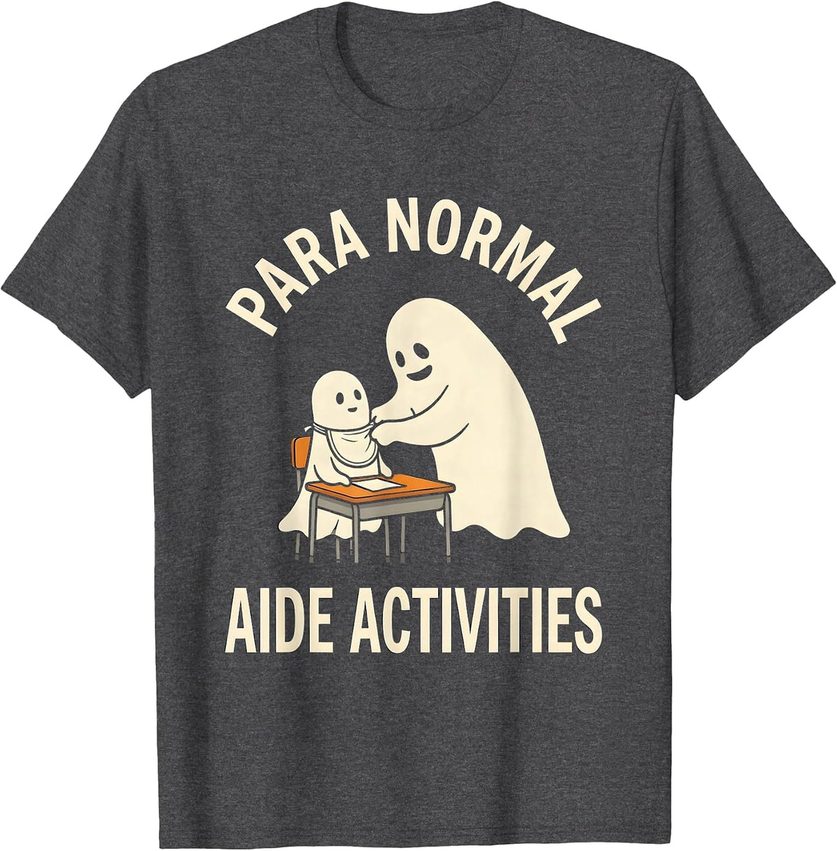 Para Normal Aide Activities Funny Ghost Paraprofessional T-Shirt - Dark Heather Grey
