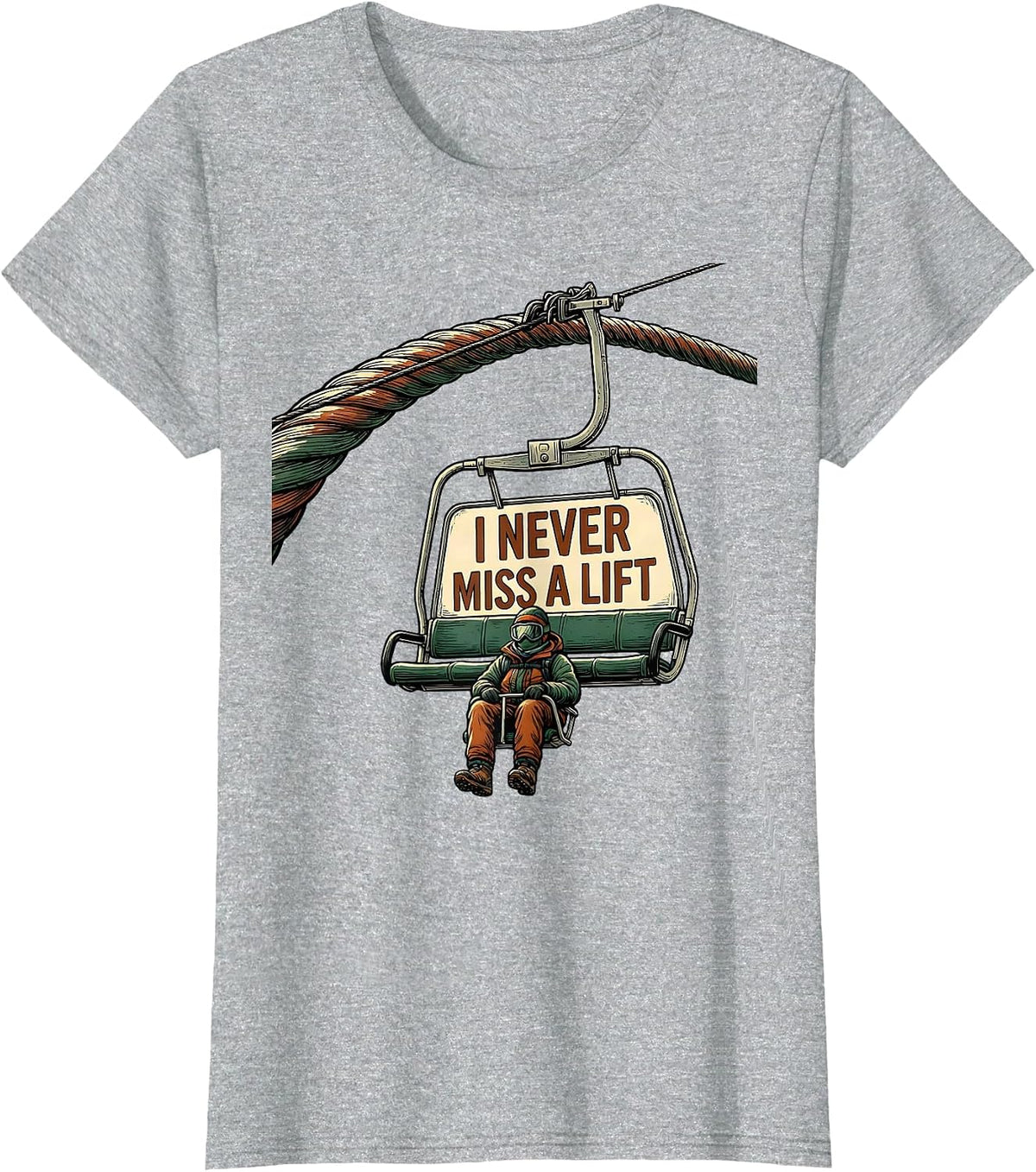 Women's I Never Miss A Lift Funny Ski And Snowboard Enthusiast Humor T-Shirt - Heather Grey