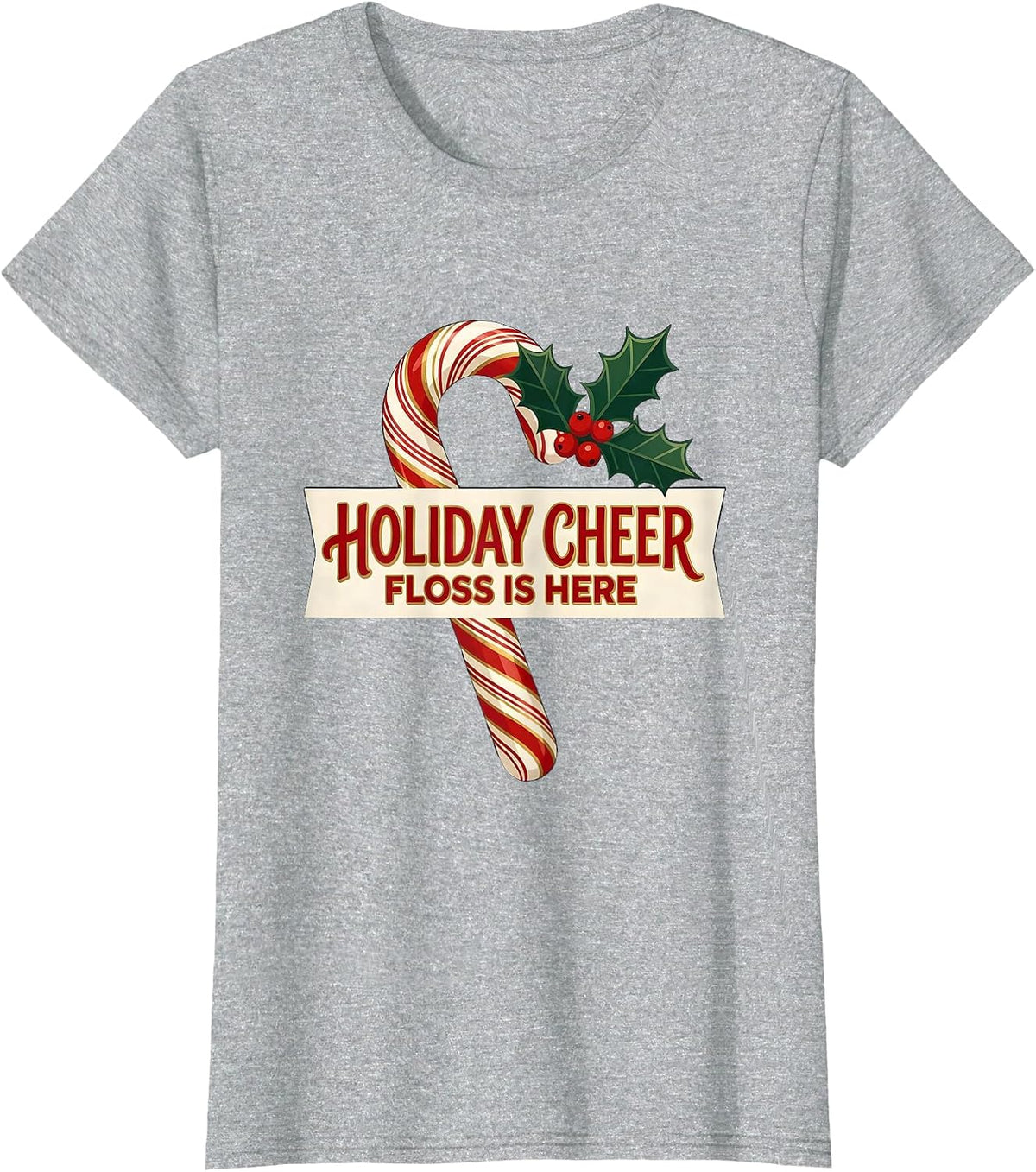 Women's Holiday Cheer Floss Is Here Funny Dentist Christmas Dental T-Shirt - Heather Grey