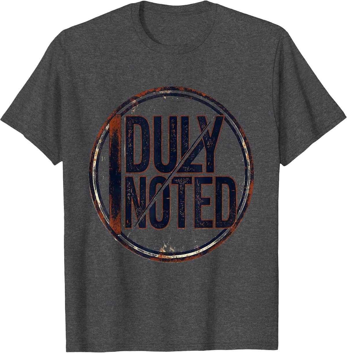 Duly Noted Vintage Funny Lawyer Legal Humor Attorney T-Shirt - Dark Heather Grey