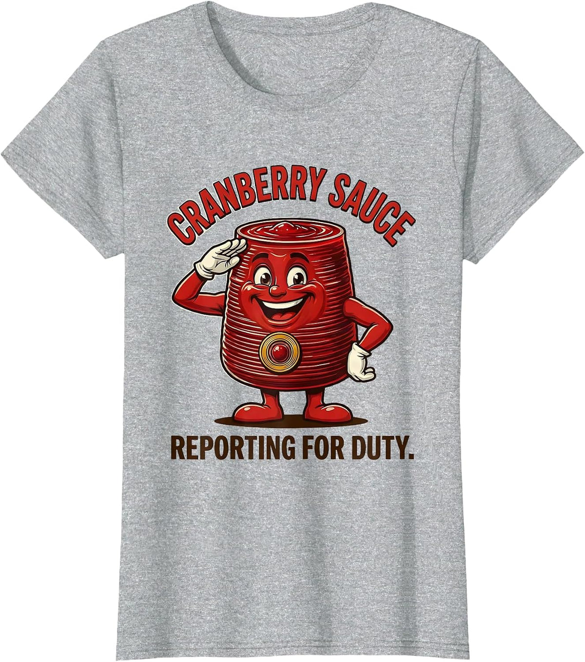 Cranberry Sauce Reporting For Duty Retro Thanksgiving Food T-Shirt - Heather Grey