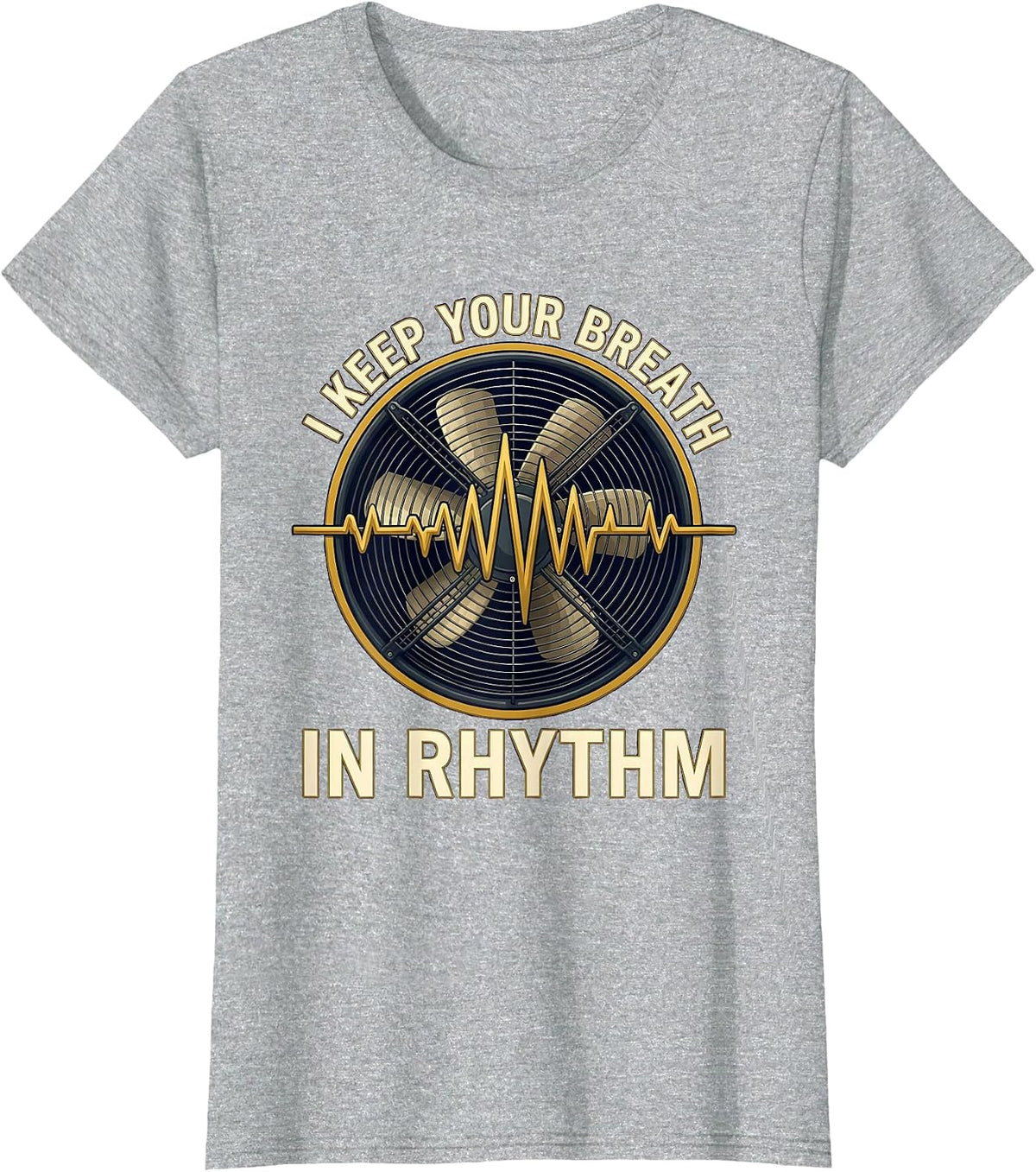 I Keep Your Breath In Rhythm Funny Respiratory Therapist RT T-Shirt - Heather Grey