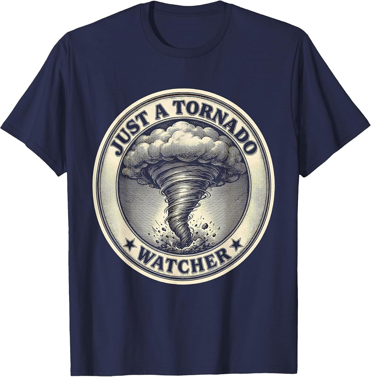 Men's Just A Tornado Watcher Funny Storm Chaser Meteorology T-Shirt - Navy Blue