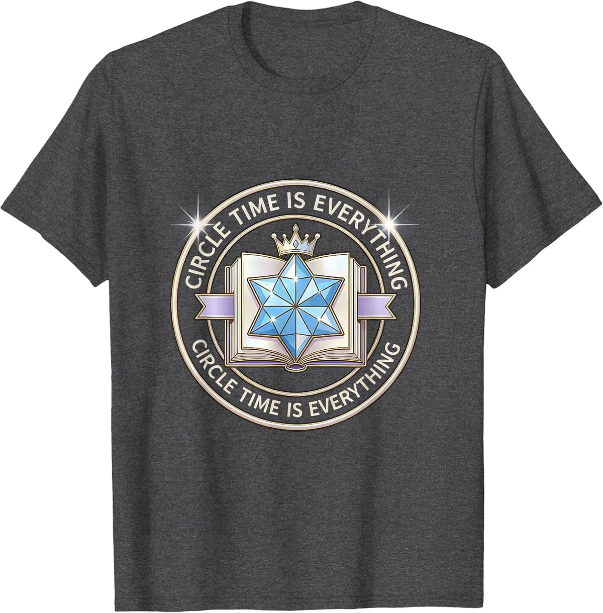 Circle Time Is Everything Kindergarten Teacher T-Shirt - Dark Heather Grey