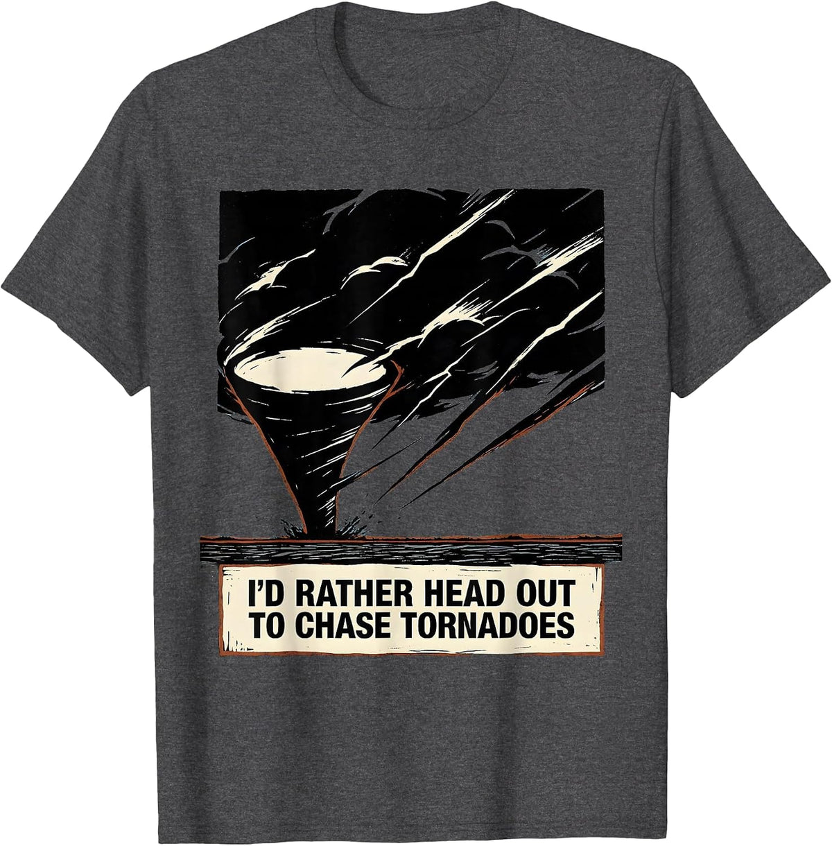 I'd Rather Head Out To Chase Tornadoes Linocut Storm Chaser T-Shirt - Dark Heather Grey