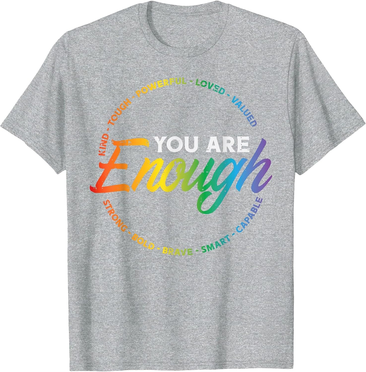Gay You are Enough Rainbow Pride Flag Ally LGBTQ Men Women T-Shirt - Heather Grey