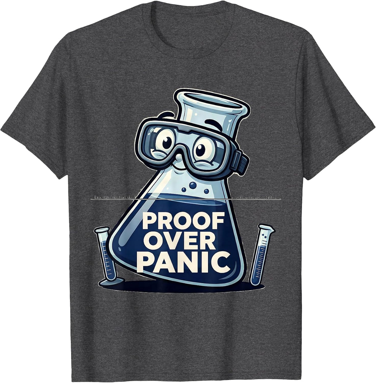 Proof Over Panic Funny Teacher Humor Gift T-Shirt - Dark Heather Grey