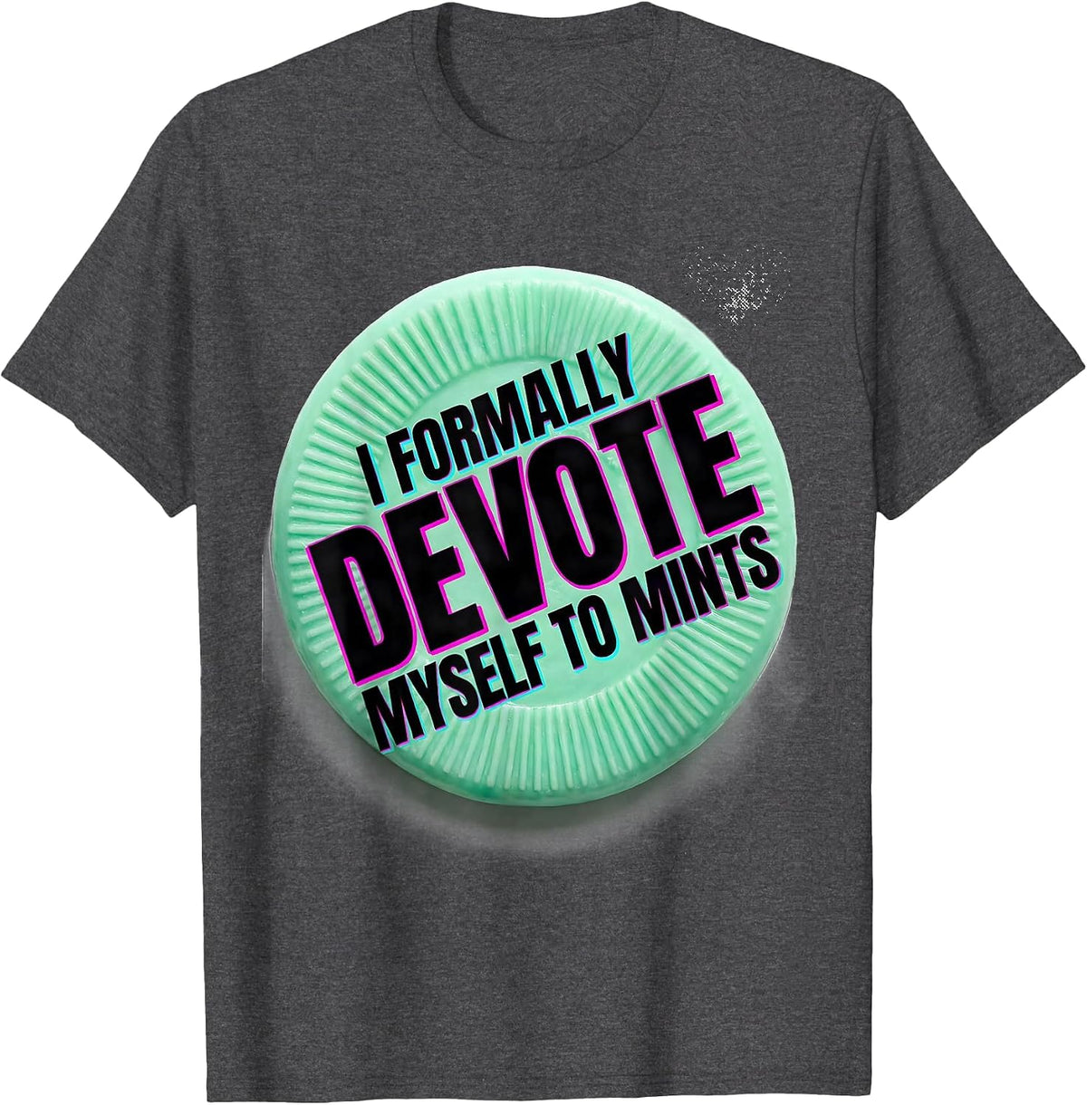 I Formally Devote Myself To Mints Funny Dental Professional T-Shirt - Dark Heather Grey