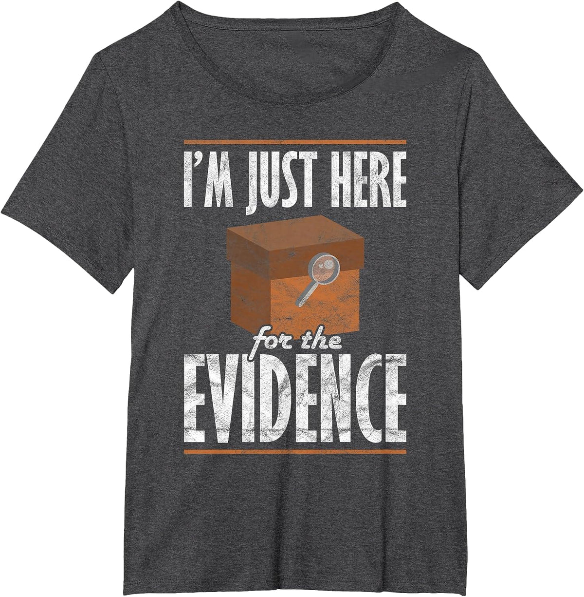 Forensics I'm Just Here for The Evidence T-Shirt - Dark Heather Grey