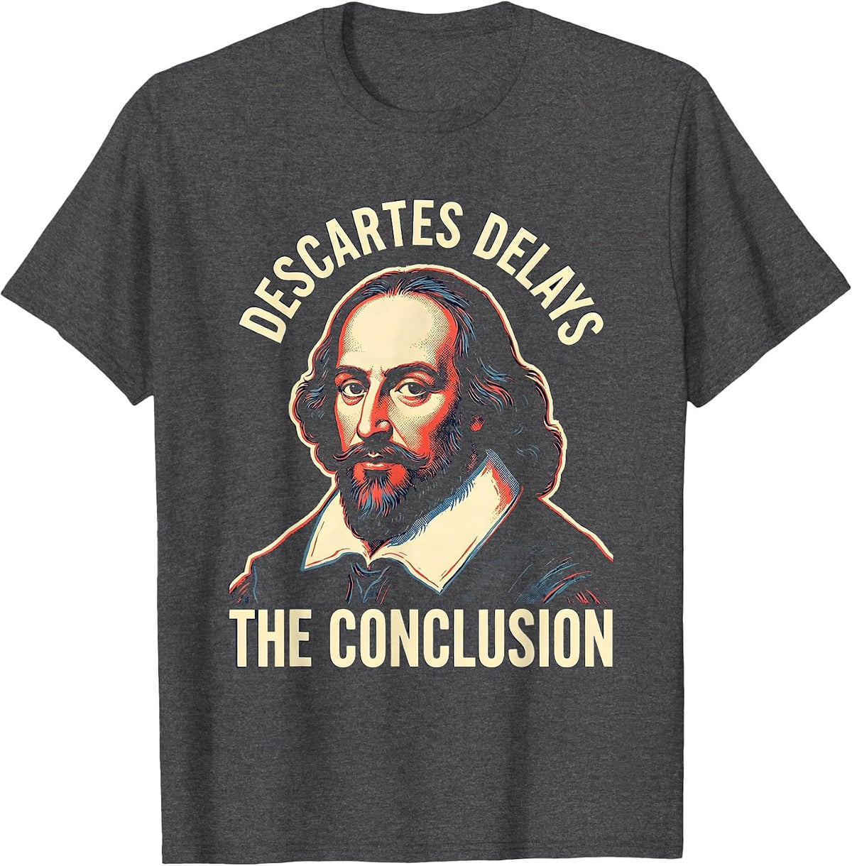 Descartes Delays The Conclusion Funny Philosopher Pun T-Shirt - Dark Heather Grey