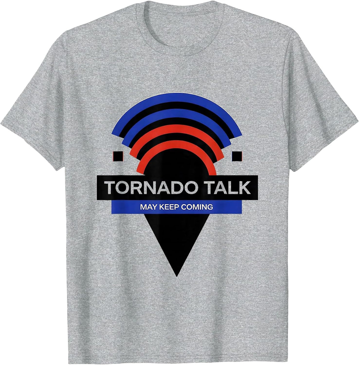 Men's Tornado Talk May Keep Coming Bauhaus Modernist Storm Chaser T-Shirt - Heather Grey
