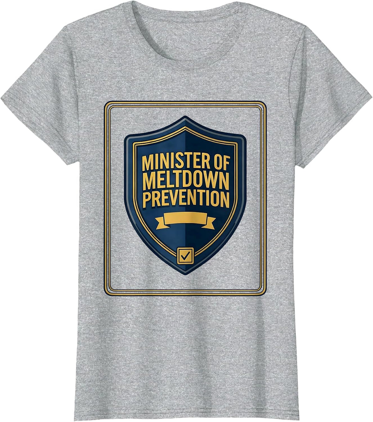 Women's Minister Of Meltdown Prevention Funny School Counselor T-Shirt - Heather Grey