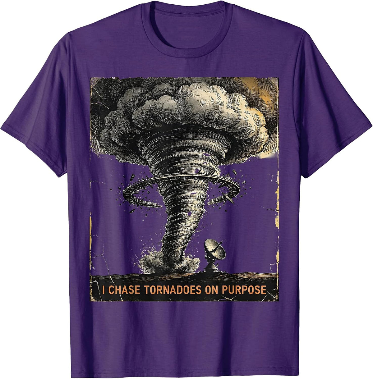 Men's I Chase Tornadoes On Purpose Distressed Storm Chaser T-Shirt - Purple