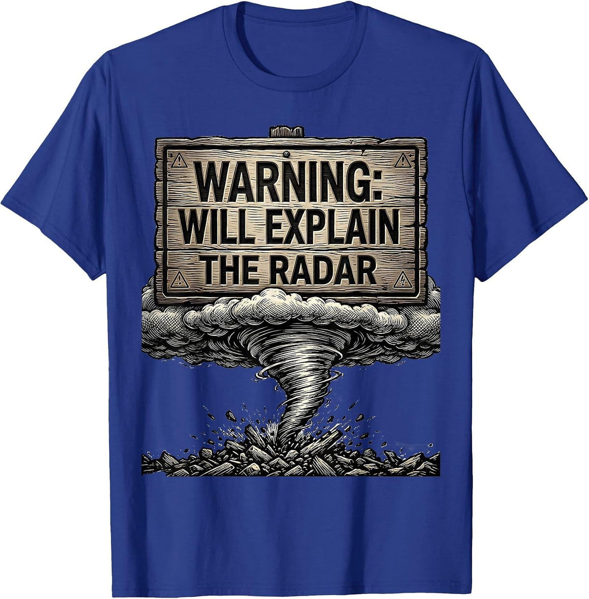 Warning: Will Explain The Radar Funny Storm Chaser T-Shirt - Royal Blue