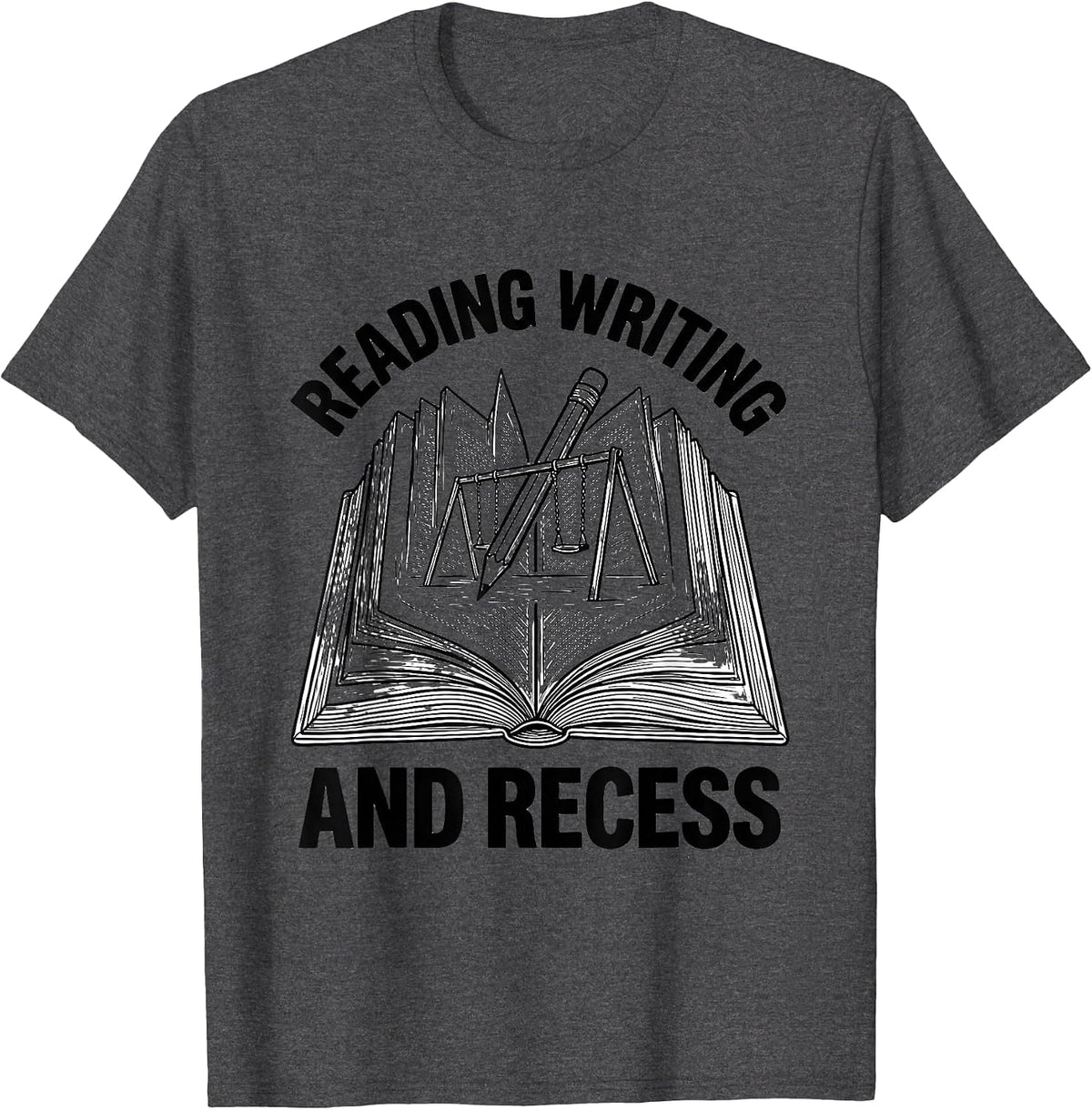 Reading Writing and Recess First Grade Teacher T-Shirt - Dark Heather Grey