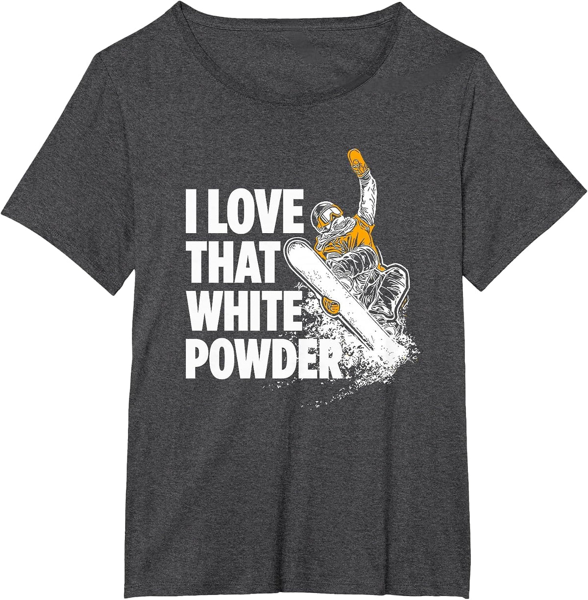 I Love that White Powder Snowboarder T-Shirt - Dark Heather Grey