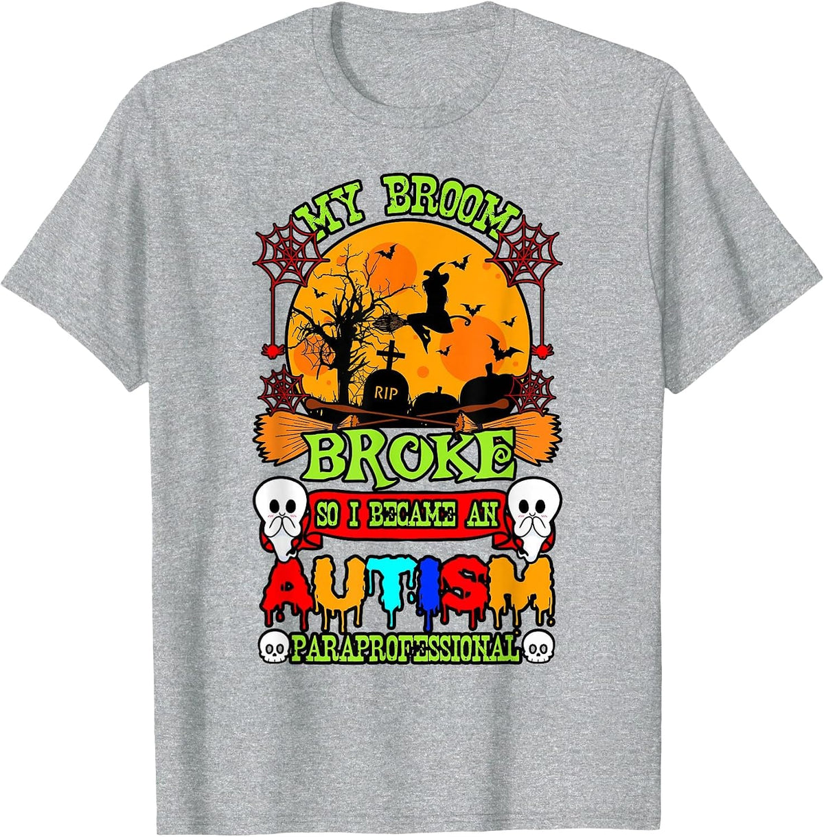 Autism ASD Awareness Halloween Broom Broke Paraprofessional T-Shirt - Heather Grey