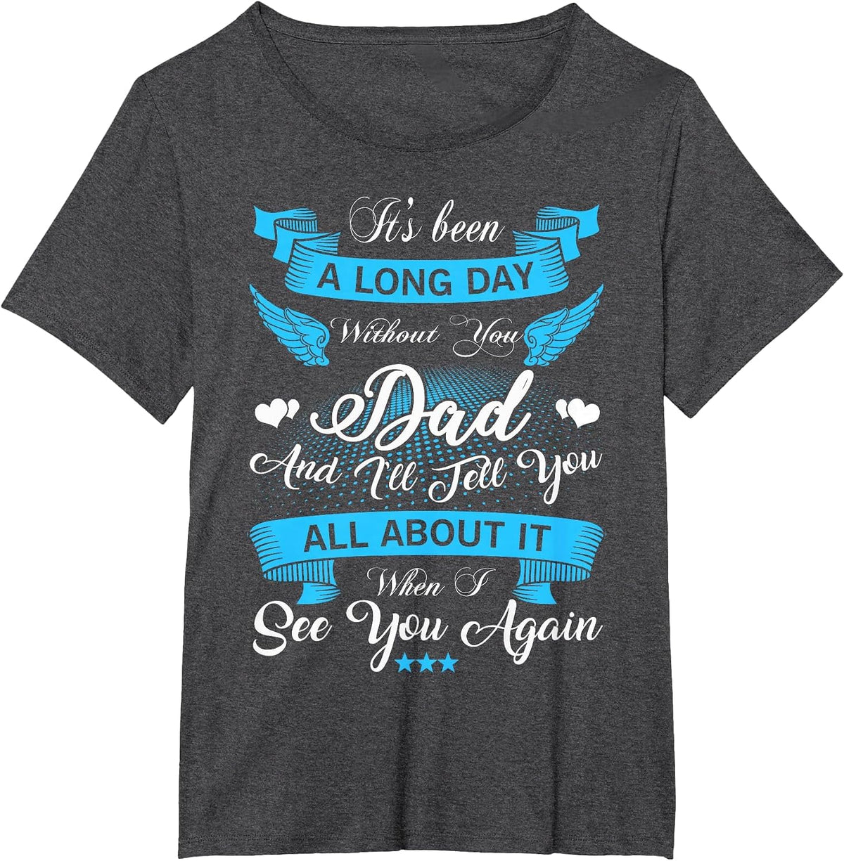 Remembrance of Dad Memory of My Father in Heaven Angel Wings T-Shirt - Dark Heather Grey