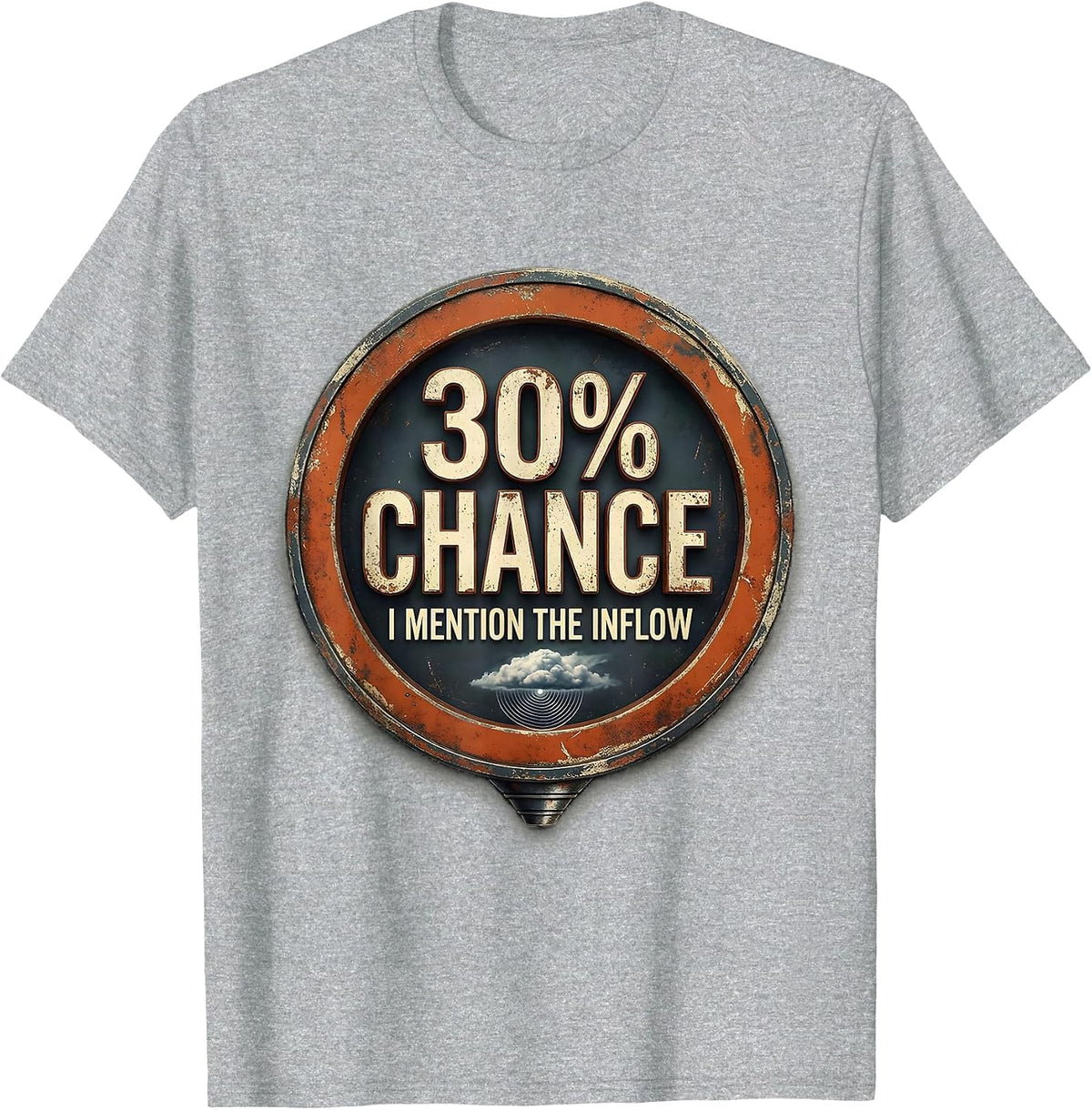 Men's 30% Chance I Mention The Inflow Vintage Storm Chaser T-Shirt - Heather Grey