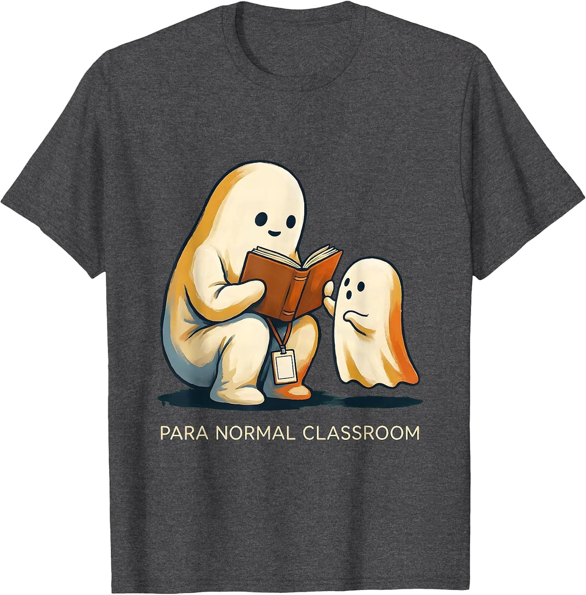 Para Normal Classroom Storybook Ghost Paraprofessional T-Shirt - Dark Heather Grey